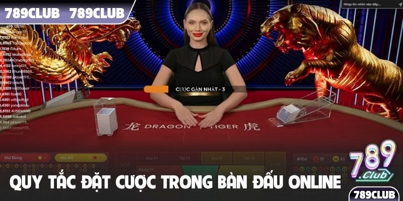 Quy tắc đặt cược trong bàn đấu online
