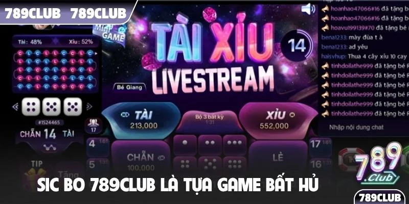 Sic Bo 789Club là tựa game bất hủ tại sòng bài